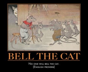 Bell the Cat, America! Before it's too late